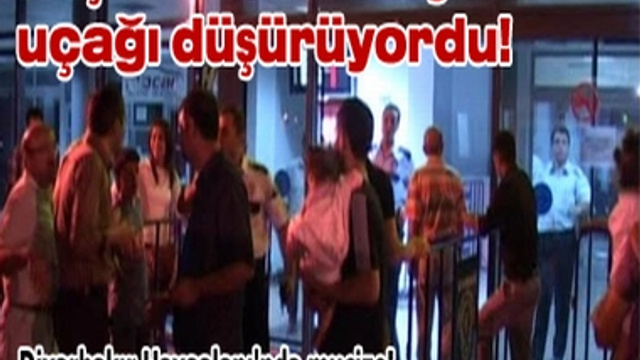 DİYARBAKIR HAVAALANI'NDA MUCİZE!