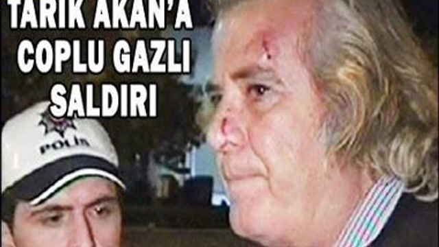 AKAN'A BİBER GAZLI, COPLU SALDIRI