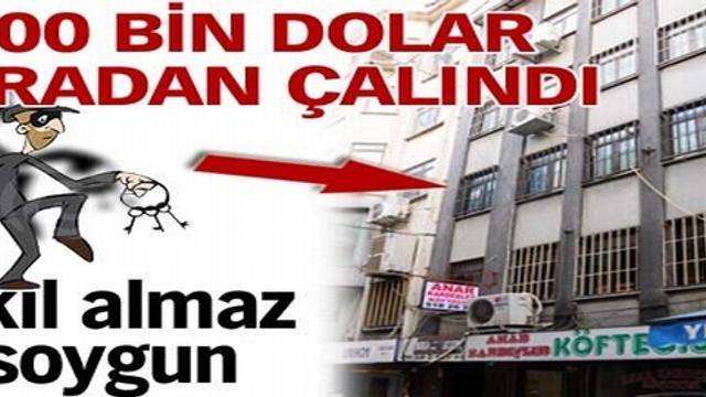 600 bin dolarlık soygun