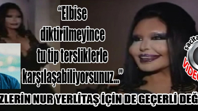 Bülent Ersoy, bu sözler Nur Yerlitaş için de geçerli değil mi?