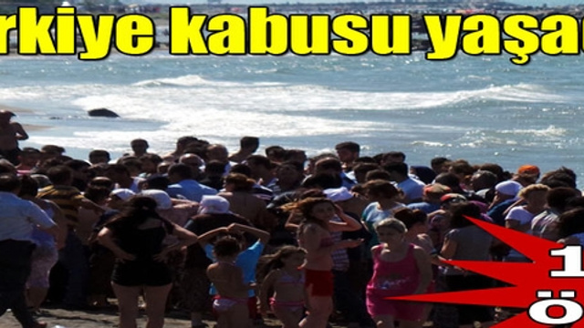 Azgın deniz tam 10 can aldı!..