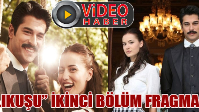 Çalıkuşu 2. bölüm fragman & özeti!...