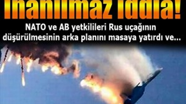 Rus uçağının düşürülmesiyle ilgili son iddia!
