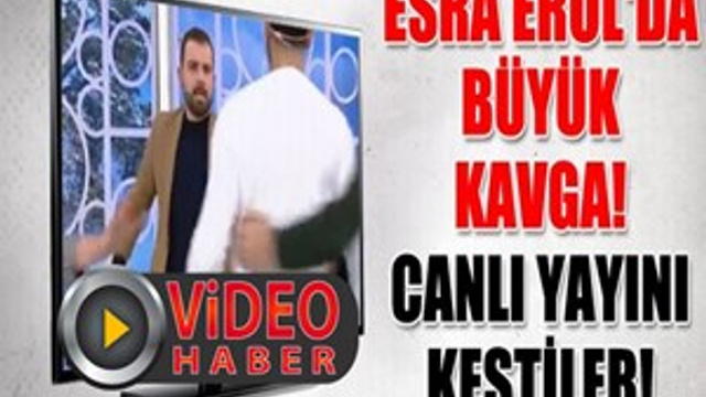 Esra Erol'da yayın kestiren kavga!