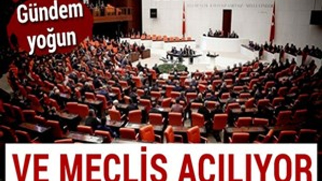 Meclis 2 aylık tatilin ardından açılıyor