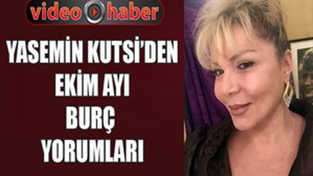 Yasemin Kutsi'den Ekim ayı burç yorumları
