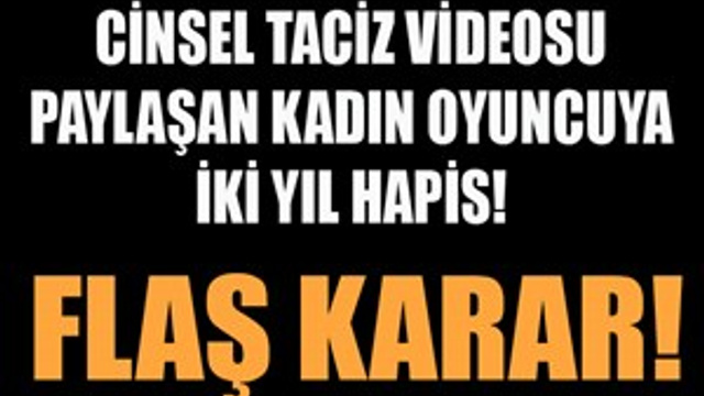 Ünlü kadın oyuncuya iki yıl hapis!