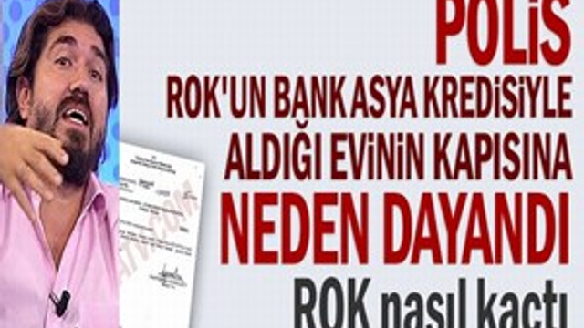 Polis ROK'un Bank Asya kredisiyle aldığı evinin kapısına neden dayandı?