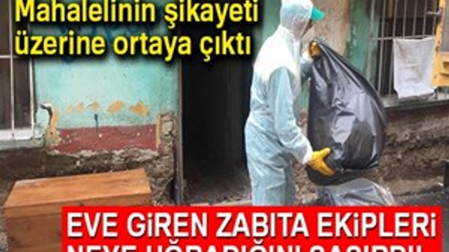 Çöp eve giren ekipler şok oldu!