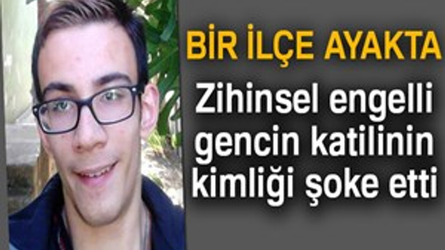 Zihinsel engelli genci komşusu öldürmüş!