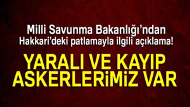 Milli Savunma Bakanlığından Hakkari'deki patlamayla ilgili açıklama