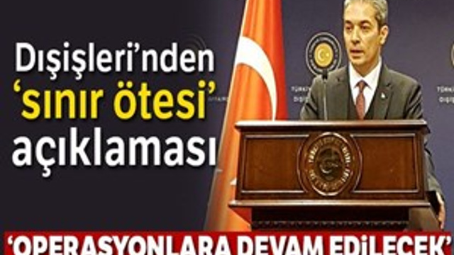 Dışişleri Bakanlığı'ndan 'sınır ötesi operasyon' açıklaması