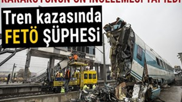Tren kazasında FETÖ şüphesi!