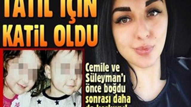 Tatile gidebilmek uğruna çocuklarını öldürdü!