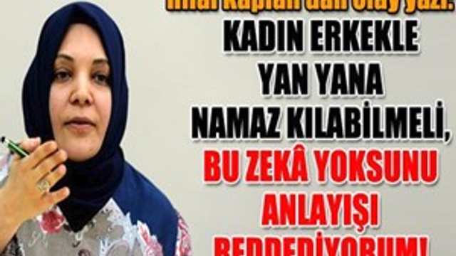 Hilal Kaplan: "Kadın erkekle yan yana namaz kılabilmeli!"