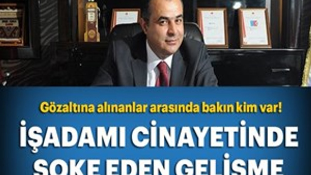İş adamı cinayetinde şaşırtan gelişme!