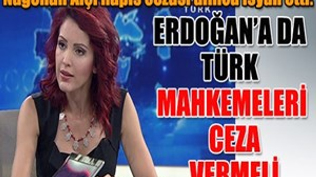 Nagehan Alçı hapis cezası alınca isyan etti!