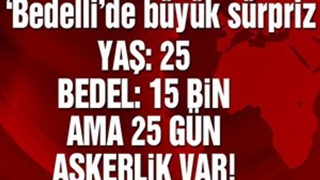 Bedelli askerlikle ilgili flaş açıklama!
