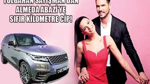 Tolgahan Sayışman'dan Almeda Abazi'ye cip!