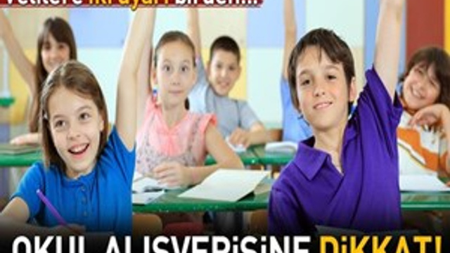 Okul alışverişine dikkat!..