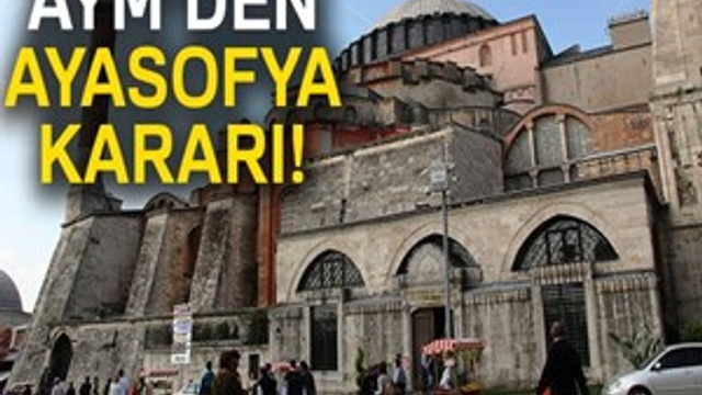 AYM'den Ayasofya kararı