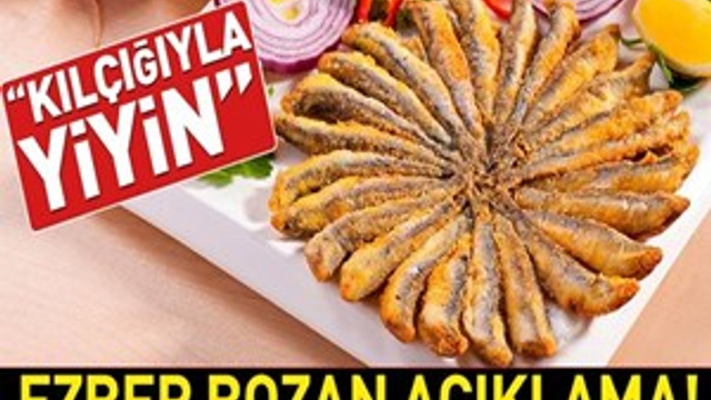 Hamsiyi kılçığıyla yiyin!..