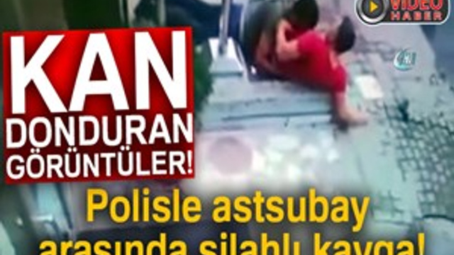 Polisle astsubay arasındaki silahlı kavga kamerada