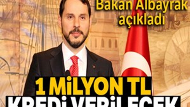 Bakan Albayrak açıkladı: "1 milyon TL kredi verilecek"