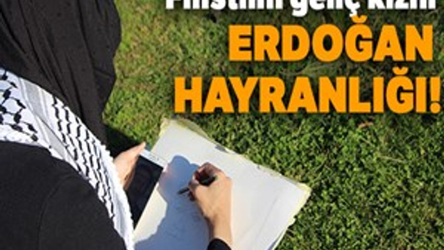 Filistinli genç kızın Erdoğan hayranlığı