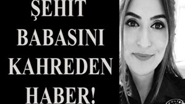 Şehit babasını kahreden haber!