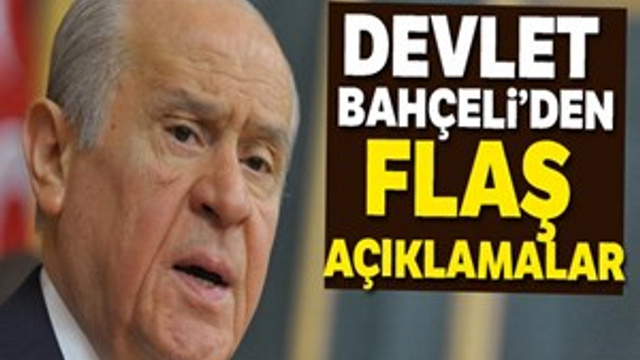 Devlet Bahçeli'den flaş açıklamalar