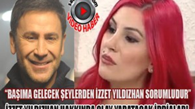 İzzet Yıldızhan'ın eski sevgilisinden olay açıklamalar!