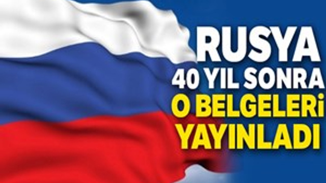 Rusya, 40 yıllık ‘gizli' belgeleri yayınladı