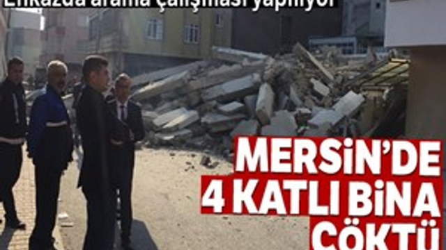 Mersin'de 4 katlı bina çöktü!