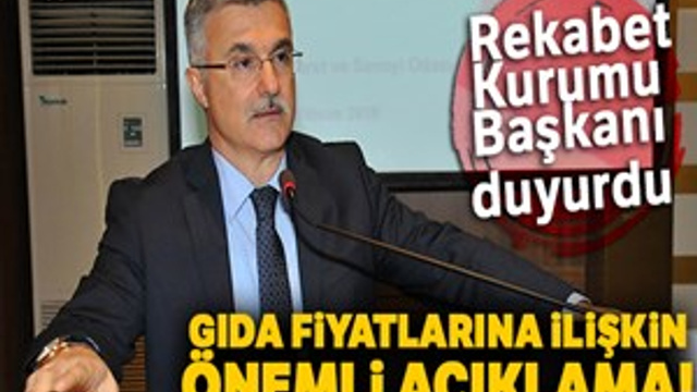 Rekabet Kurumu Başkanı'ndan gıda fiyatlarına ilişkin açıklama!