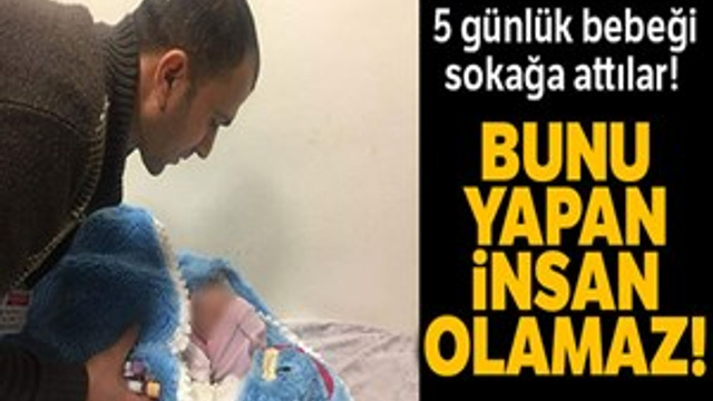 Siirt'te 5 günlük bebeği sokağa attılar!