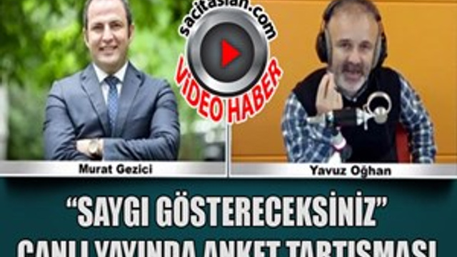 Murat Gezici ile Yavuz Oğhan arasında anket tartışması!