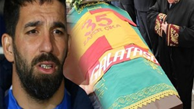 Arda Turan neden Zafer Çika'nın cenazesine katılmadı?