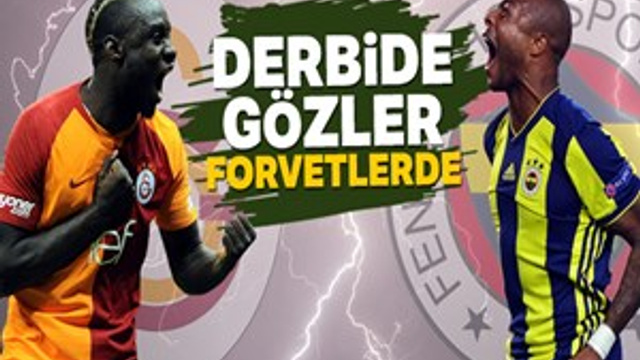 Derbide gözler forvetlerde