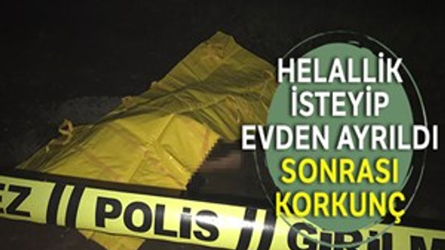 Helallik isteyip evden ayrıldı, sonrası korkunç!