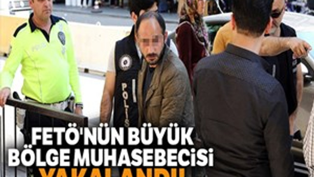 FETÖ'nün büyük bölge muhasebecisi yakalandı