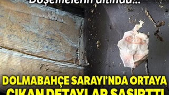 Dolmabahçe Sarayı'ndaki restorasyonda şaşırtan detaylar ortaya çıktı