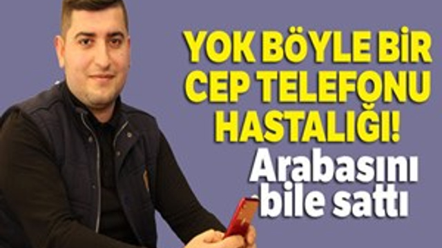 Görülmemiş cep telefonu tutkusu!