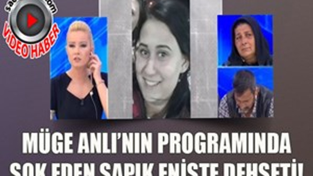 Müge Anlı'nın programında sapık enişte dehşeti!