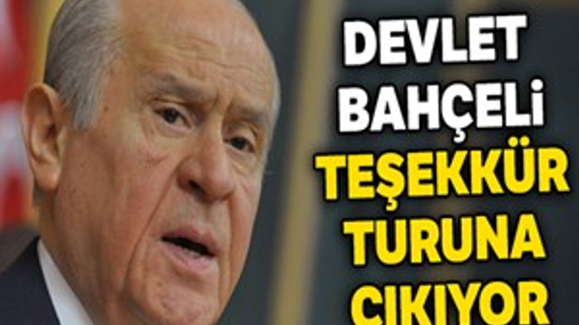 Devlet Bahçeli teşekkür turuna çıkıyor