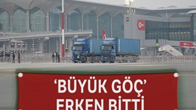 'Büyük Göç' planlanandan erken tamamlandı