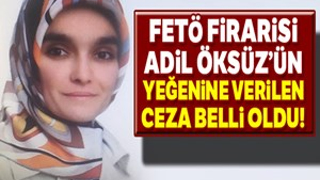 Adil Öksüz'ün yeğenine 2 yıl 1 ay hapis