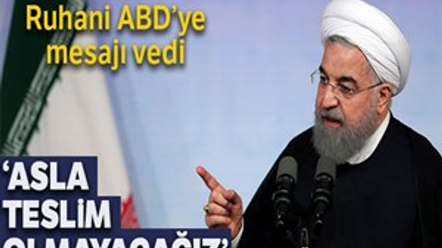 İran Cumhurbaşkanı Ruhani: 'Zorbalık karşısında asla teslim olmayacağız'