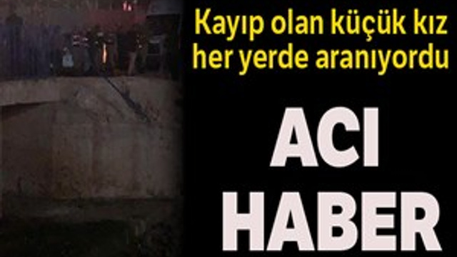 Mardin'de kaybolan küçük kızdan acı haber geldi