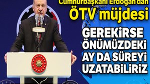 Cumhurbaşkanı Erdoğan'dan ÖTV müjdesi